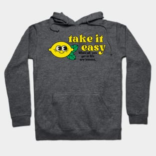 take it easy Hoodie